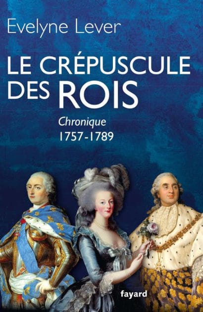 Le crépuscule des rois: Chronique, 1757-1789