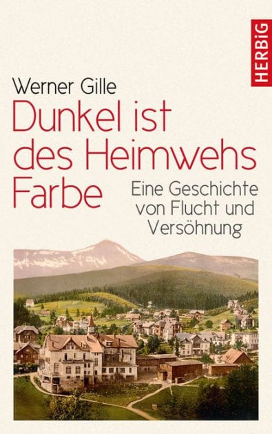 Dunkel ist des Heimwehs Farbe: Eine Geschichte von Flucht und Versöhnung