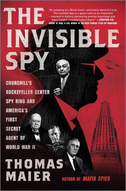 The Invisible Spy: Churchill's Rockefeller Center Spy Ring and America's First Secret Agent of World War II