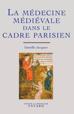 La m�decine m�di�vale dans le cadre parisien