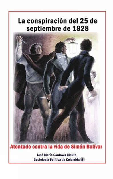 La conspiraci�n del 25 de septiembre de 1828 Atentado contra la vida de Sim�n Bol�var