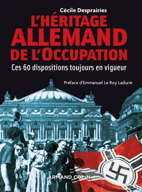 L'Héritage allemand de l'Occupation: Ces 60 mesures toujours en vigueur
