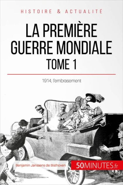 La Première Guerre mondiale (Tome 1): 1914, l'embrasement
