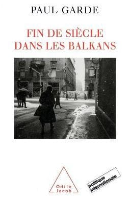 End of the Century in the Balkans / Fin de si�cle dans les Balkans