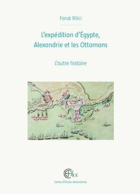 L'expedition d'Egypte, Alexandrie et les Ottomans: L'autre histoire