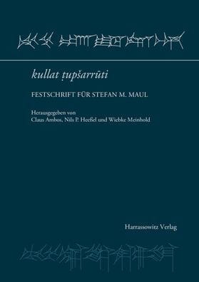 Kullat tupsarruti: Festschrift fur Stefan M. Maul