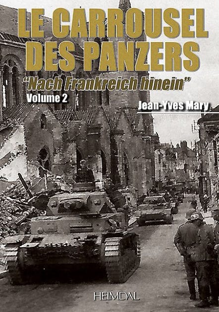 Le Carrousel des Panzers: Volume 2 - Nach Frankreich hinein