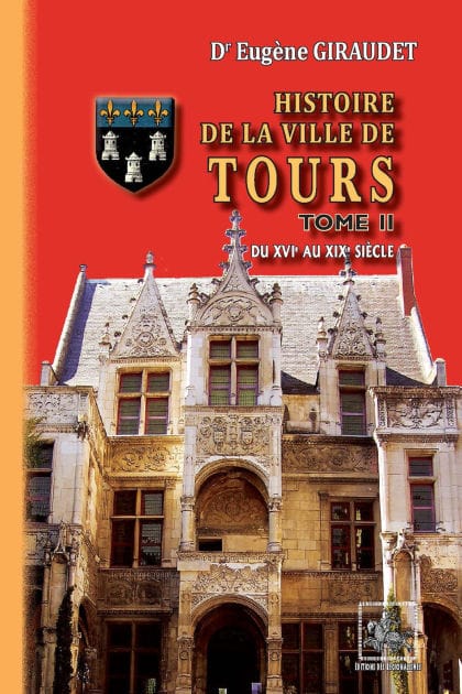 Histoire de la Ville de Tours (Tome 2): du XVIe au XIXe siècle