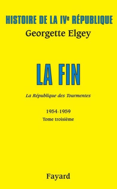 Histoire de la IVe République Volume V: La République des tourmentes Tome 3