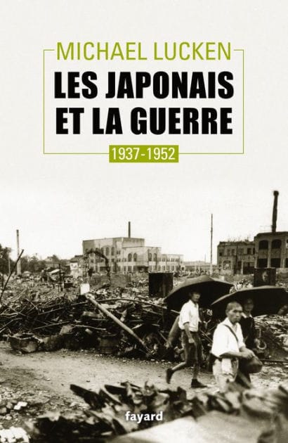 Les Japonais et la guerre: 1937-1952
