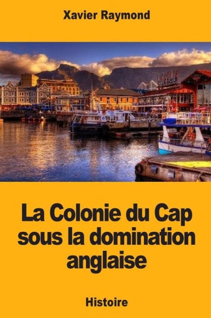 La Colonie du Cap sous la domination anglaise