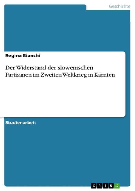 Der Widerstand der slowenischen Partisanen im Zweiten Weltkrieg in Kärnten
