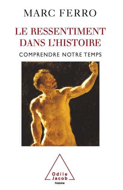 Le Ressentiment dans l'Histoire: Comprendre notre temps