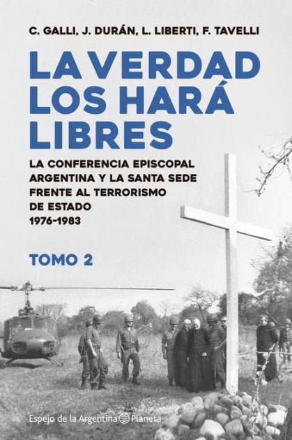 La verdad los hará libres II: La Conferencia Episcopal Argentina y la Santa Sede frente al terrorismo de Estado y los derechos humanos