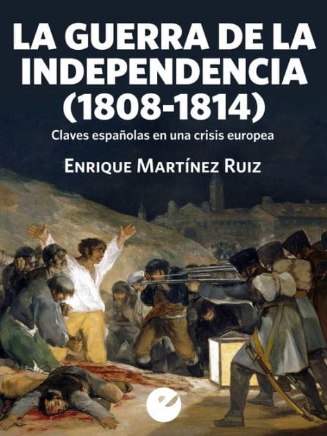 La Guerra de la Independencia (1808-1814): Claves españolas en una crisis europea