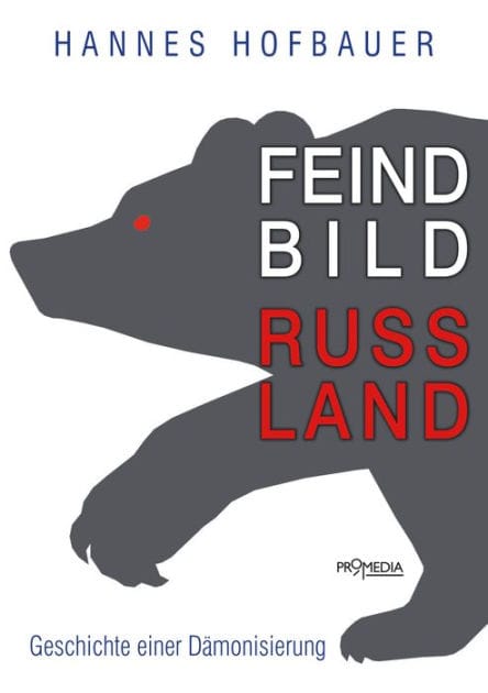 Feindbild Russland: Geschichte einer Dämonisierung