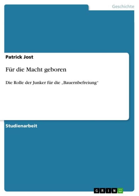 Für die Macht geboren: Die Rolle der Junker für die 'Bauernbefreiung'
