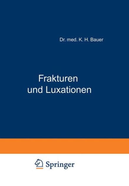 Frakturen und Luxationen: Ein Kurzgefasstes Lehrbuch für Ärzte und Studierende