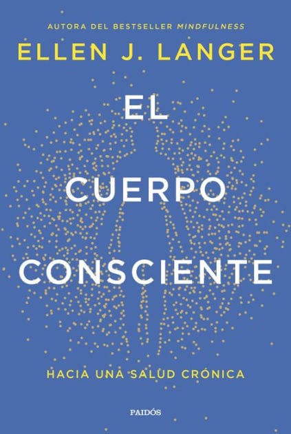 El cuerpo consciente: Hacia una salud crónica