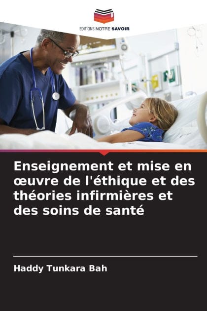 Enseignement et mise en oeuvre de l'�thique et des th�ories infirmi�res et des soins de sant�