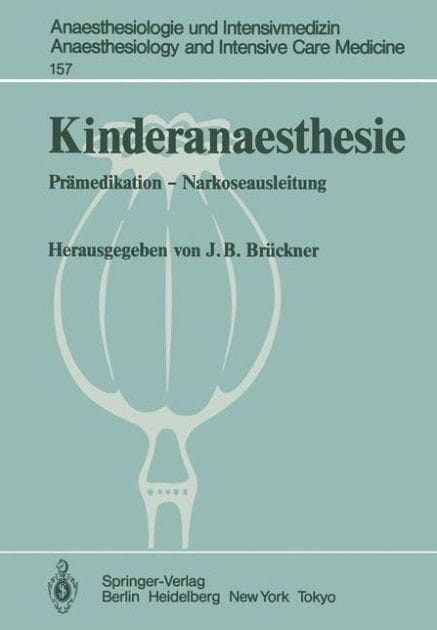 Kinderanaesthesie: Pr�medikation - Narkoseausleitung Ergebnisse des Zentraleurop�ischen Anaesthesiekongresses Berlin 1981 Band 4