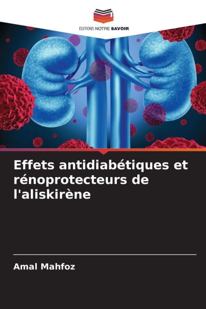 Effets antidiab�tiques et r�noprotecteurs de l'aliskir�ne