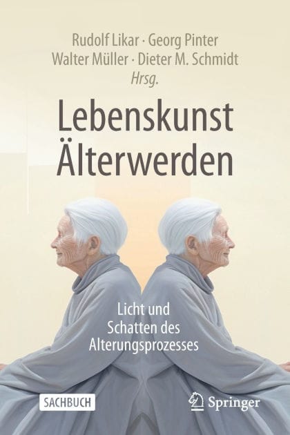 Lebenskunst Älterwerden: Licht und Schatten des Alterungsprozesses