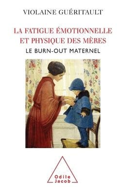 Mothers Who Suffer from Emotional and Physical Exhaustion: Maternal Burn-out / La Fatigue �motionnelle et physique des m�res: Le burn-out maternel