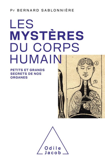Les Mystères du corps humain: Petits et grands secrets de nos organes