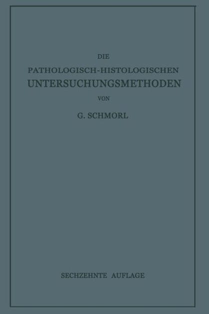 Die Pathologisch-Histologischen Untersuchungsmethoden