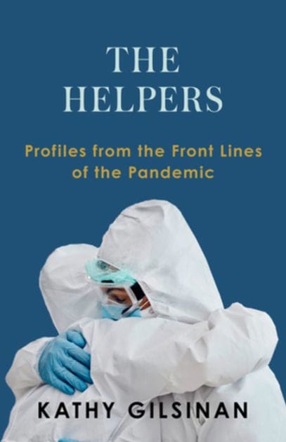 The Helpers: Profiles from the Front Lines of the Pandemic