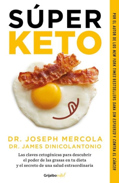 Súper Keto: Las claves cetogénicas para descubrir el poder de las grasas en tu dieta