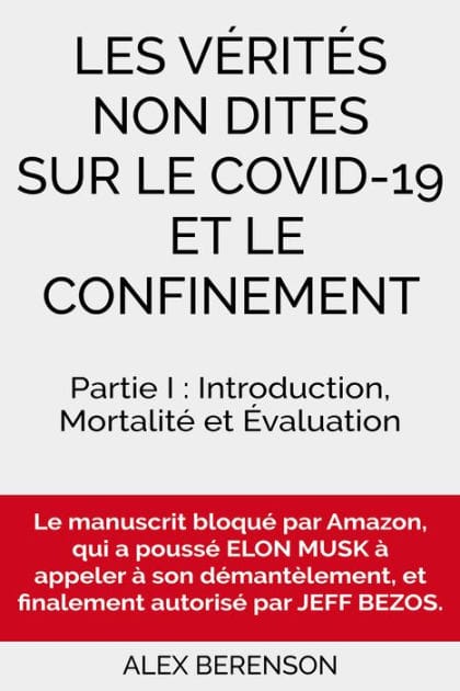 Les vérités non dites sur le COVID-19 et le confinement: Partie I : Introduction, Mortalité et Evaluation