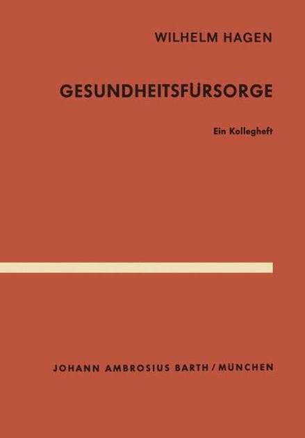Gesundheitsf�rsorge: Ein Kollegheft