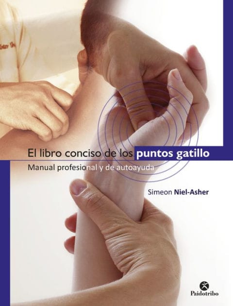 El libro conciso de los puntos gatillo: Manual profesional y de autoayuda (Color)