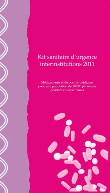 Kit sanitaire d'urgence interinstitutions 2011: Médicaments et dispositifs médicaux pour une population de 10,000 personnes pendant environ 3 mois