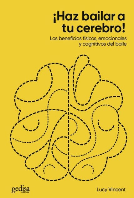 ¡Haz bailar a tu cerebro!: Los beneficios físicos, emocionales y cognitivos del baile