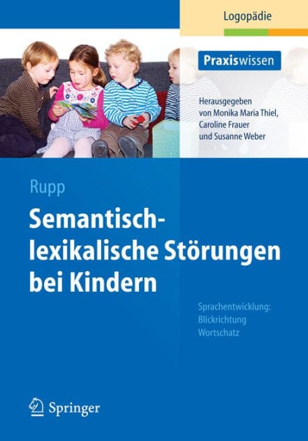 Semantisch-lexikalische Störungen bei Kindern: Sprachentwicklung: Blickrichtung Wortschatz
