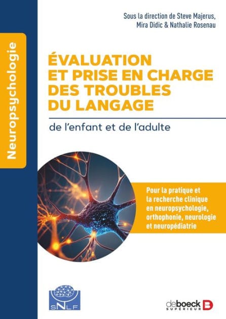 Evaluation et prise en charge des troubles du langage: Pour la pratique et la recherche cliniques en neuropsychologie orthophonie neurologie et neuropédiatrie