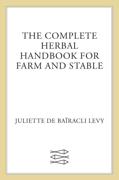 The Complete Herbal Handbook for Farm and Stable