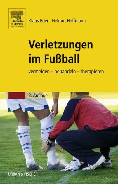 Verletzungen im Fußball: vermeiden - behandeln - therapieren