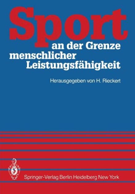 Sport an der Grenze menschlicher Leistungsf�higkeit: Symposium Kiel 21.-23. Juni 1980