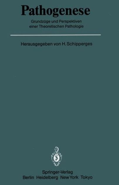 Pathogenese: Grundz�ge und Perspektiven einer Theoretischen Pathologie