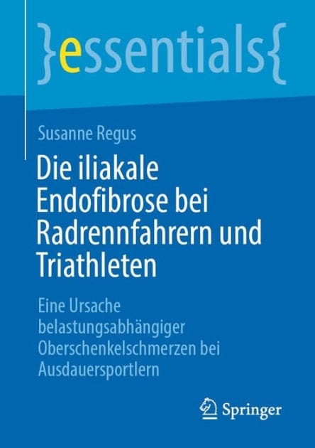 Die iliakale Endofibrose bei Radrennfahrern und Triathleten: Eine Ursache belastungsabh�ngiger Oberschenkelschmerzen bei Ausdauersportlern