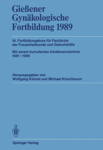 Gie�ener Gyn�kologische Fortbildung 1989: 16. Fortbildungskurs f�r Fach�rzte der Frauenheilkunde und Geburtshilfe