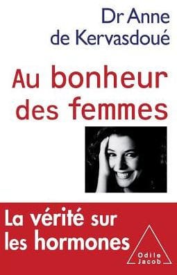Women and Hormonal Treatments / Au bonheur des femmes: La v�rit� sur les hormones