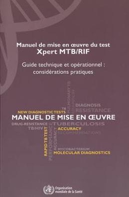 Manuel de Mise en Oeuvre du Test Xpert MTB/RIF: Guide Technique et Opérationnel: Considérations Pratiques