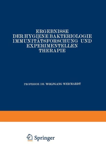Ergebnisse der Hygiene Bakteriologie Immunitätsforschung und Experimentellen Therapie: Fortsetzung des Jahresberichts Über die Ergebnisse der Immunitätsforschung Achter Band