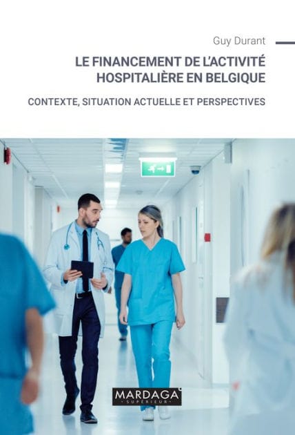 Le financement de l'activité hospitalière en Belgique: Contexte, situation actuelle et perspectives