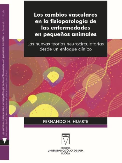 Los cambios vasculares en la fisiopatología de las enfermedades en pequeños animales: Las nuevas teorías neurocirculatorias desde un enfoque clínico